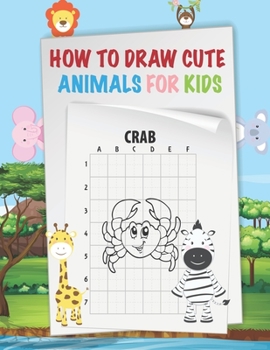 Paperback how to draw cute animals for kids: A Fun and Simple Step-by-Step Drawing and Activity Book for Kids to Learn to Draw, Best Gift for Your Daughters and Book