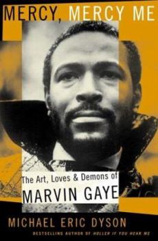 Hardcover Mercy, Mercy Me: The Art, Loves, and Demons of Marvin Gaye Book