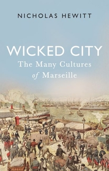 Hardcover Wicked City: The Many Cultures of Marseille Book