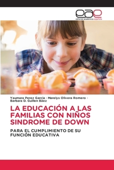 Paperback La Educación a Las Familias Con Niños Sindrome de Down [Spanish] Book