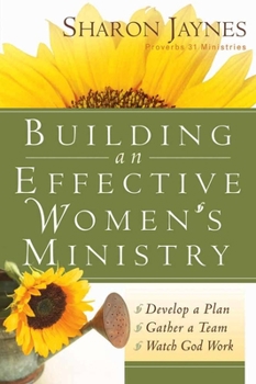 Paperback Building an Effective Women's Ministry: *Develop a Plan *Gather a Team * Watch God Work Book