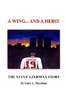 Paperback A Wing. . . and a Hero!: The Steve Yzerman Story Book