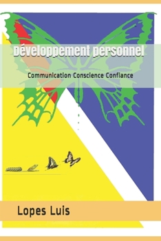 Paperback Développement personnel: Communication Conscience Confiance [French] Book