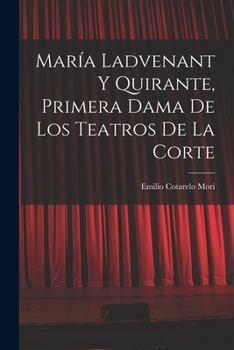 Mar�a Ladvenant y Quirante, Primera Dama de los Teatros de la Corte