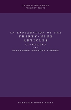 An Explanation of the Thirty-Nine Articles (One Volume)