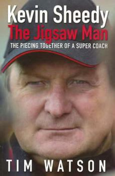 Hardcover Kevin Sheedy: The Jigsaw Man: The Piecing Together of a Super Coach Book