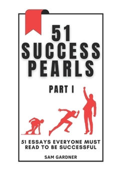 Paperback 51 Success Pearls: 51 Essays Everyone Must Read to Be Successful Book