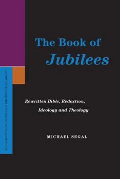 Paperback The Book of Jubilees: Rewritten Bible, Redaction, Ideology and Theology Book