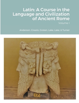 Paperback Latin: A Course in the Language and Civilization of Ancient Rome, Volume I Book