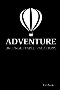 Paperback Adventure Unforgettable Vacations: Gepunktetes A5 Notizbuch oder Heft f?r Sch?ler, Studenten und Erwachsene Book