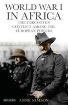 Paperback World War I in Africa: The Forgotten Conflict Among the European Powers Book