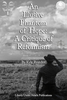 Paperback An Illusive Phantom of Hope: A Critique of Reformism Book