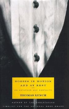Hardcover Bodies in Motion and at Rest: On Metaphor and Mortality Book