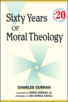 Hardcover Sixty Years of Moral Theology: Readings in Moral Theology No. 20 Book