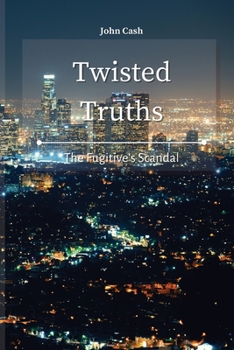 Paperback Twisted Truths: The Fugitive's Scandal Book