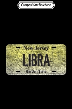 Paperback Composition Notebook: Funny NJ State Vanity License Plate LIBRA Journal/Notebook Blank Lined Ruled 6x9 100 Pages Book