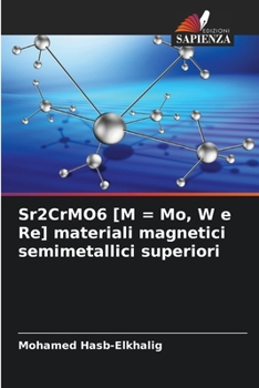 Paperback Sr2CrMO6 [M = Mo, W e Re] materiali magnetici semimetallici superiori [Italian] Book