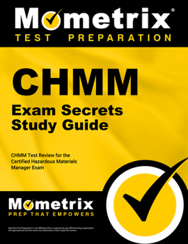 Paperback Chmm Exam Secrets Study Guide: Chmm Test Review for the Certified Hazardous Materials Manager Exam Book