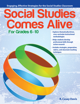 Paperback Social Studies Comes Alive: Engaging, Effective Strategies for the Social Studies Classroom (Grades 6-10) Book