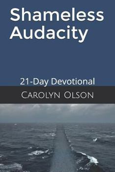 Paperback Shameless Audacity: 21-Day Devotional Book