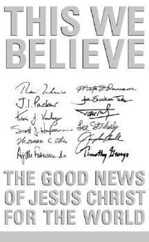 Mass Market Paperback This We Believe: The Good News of Jesus Christ for the World Book