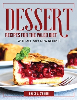 Paperback Desserts Recipes for the Paleo Diet: With All 2022 New Recipes Book