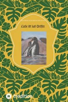Liebe ist das Größte (German Edition)