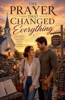 Paperback The Prayer That Changed Everything (Christian Romance Books) Book