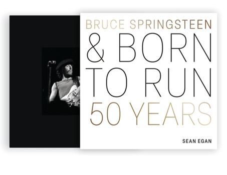 Hardcover Bruce Springsteen and Born to Run: 50 Years Book