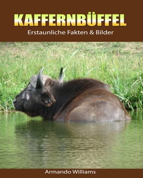 Paperback Kaffernb?ffel: Erstaunliche Fakten & Bilder [German] Book