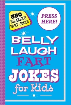 Hardcover Belly Laugh Fart Jokes for Kids: 350 Hilarious Fart Jokes Book