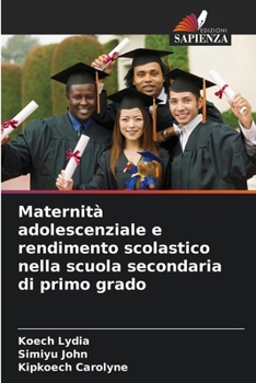 Paperback Maternità adolescenziale e rendimento scolastico nella scuola secondaria di primo grado [Italian] Book