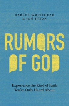 Paperback Rumors of God: Experience the Kind of Faith You´ve Only Heard about Book