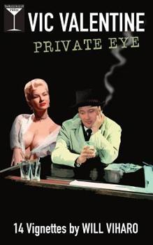 Paperback Vic Valentine, Private Eye: 14 Vignettes Book