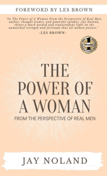 Hardcover The Power of a Woman: From the Perspective of Real Men Book