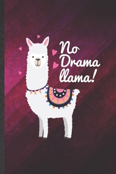 Paperback No Drama Llama: Funny Mama Llama Blank Lined Notebook Journal For Alpaca Lover, Inspirational Saying Unique Special Birthday Gift Clas Book