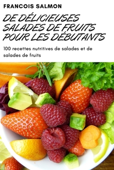 Paperback de D?licieuses Salades de Fruits Pour Les D?butants [French] Book