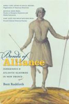 Paperback Bonds of Alliance: Indigenous and Atlantic Slaveries in New France Book