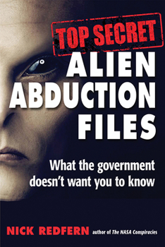 Paperback Top Secret Alien Abduction Files: What the Government Doesn't Want You to Know Book