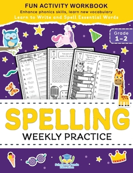 Paperback Spelling Weekly Practice for 1st 2nd Grade: Learn to Write and Spell Essential Words Ages 6-8 Kindergarten Workbook, 1st Grade Workbook and 2nd ... Re Book