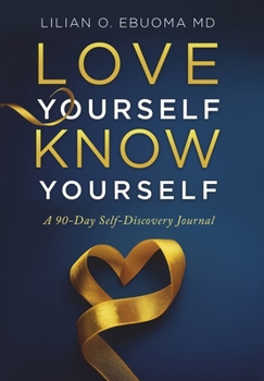 Hardcover Love Yourself, Know Yourself: A 90-Day Self-Discovery Journal Book