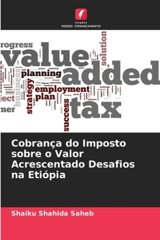 Paperback Cobrança do Imposto sobre o Valor Acrescentado Desafios na Etiópia [Portuguese] Book