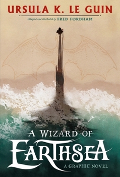 A Wizard of Earthsea: A stunning graphic novel edition of the classic fantasy adventure