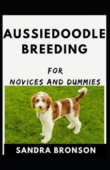 Paperback Aussiedoodle Breeding For Novices And Dummies Book