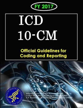 Paperback ICD-10-CM Official Guidelines for Coding and Reporting - FY 2017 Book