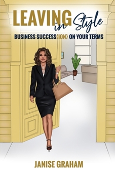 Paperback Leaving In Style: Business Succession On Your Terms Book