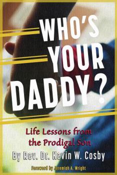 Paperback Who's Your Daddy?: Life Lessons from the Prodigal Son Book