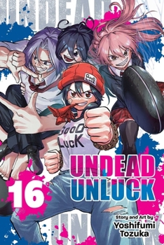 Undead Unluck, Vol. 16 - Book #16 of the  [Undead Unluck]