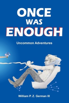 Paperback Once Was Enough: Uncommon Adventures Book