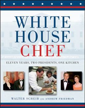 Hardcover White House Chef: Eleven Years, Two Presidents, One Kitchen Book